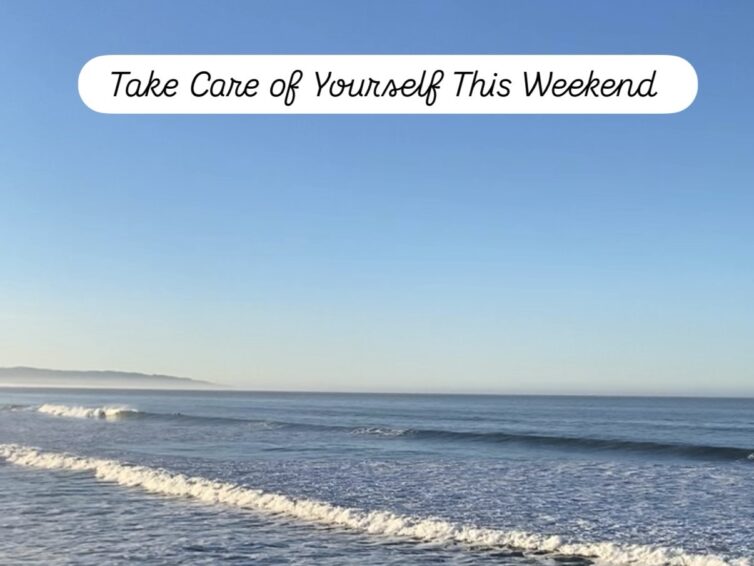 Take Care of Yourself This Weekend